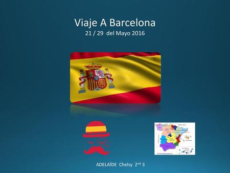 Viaje A Barcelona 21 / 29 del Mayo 2016 ADELAÏDE Chelsy 2nd 3.