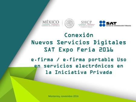 Conexión Nuevos Servicios Digitales SAT Expo Feria 2016 e. firma / e