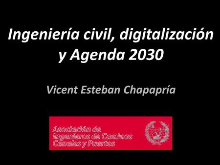 Ingeniería civil, digitalización Vicent Esteban Chapapría