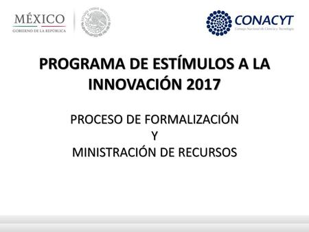 PROGRAMA DE ESTÍMULOS A LA INNOVACIÓN 2017