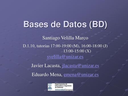 Bases de Datos (BD) Santiago Velilla Marco