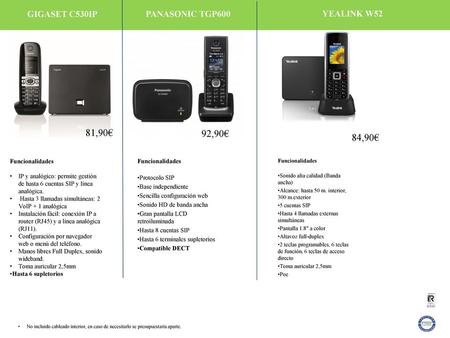 81,90€ 92,90€ 84,90€ GIGASET C530IP PANASONIC TGP600 YEALINK W52