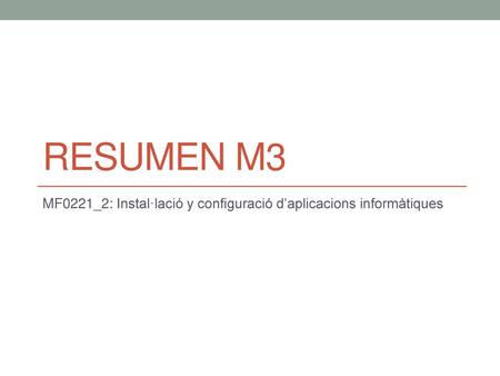 MF0221_2: Instal·lació y configuració d’aplicacions informàtiques