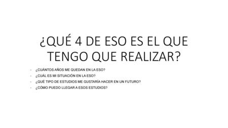 ¿QUÉ 4 DE ESO ES EL QUE TENGO QUE REALIZAR?