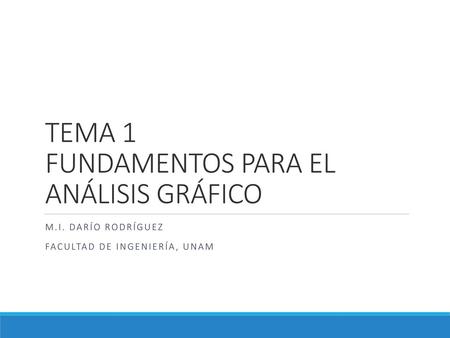 TEMA 1 FUNDAMENTOS PARA EL ANÁLISIS GRÁFICO
