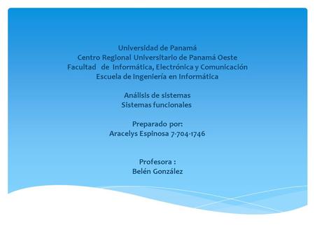 Universidad de Panamá Centro Regional Universitario de Panamá Oeste Facultad de Informática, Electrónica y Comunicación Escuela de Ingeniería en Informática.