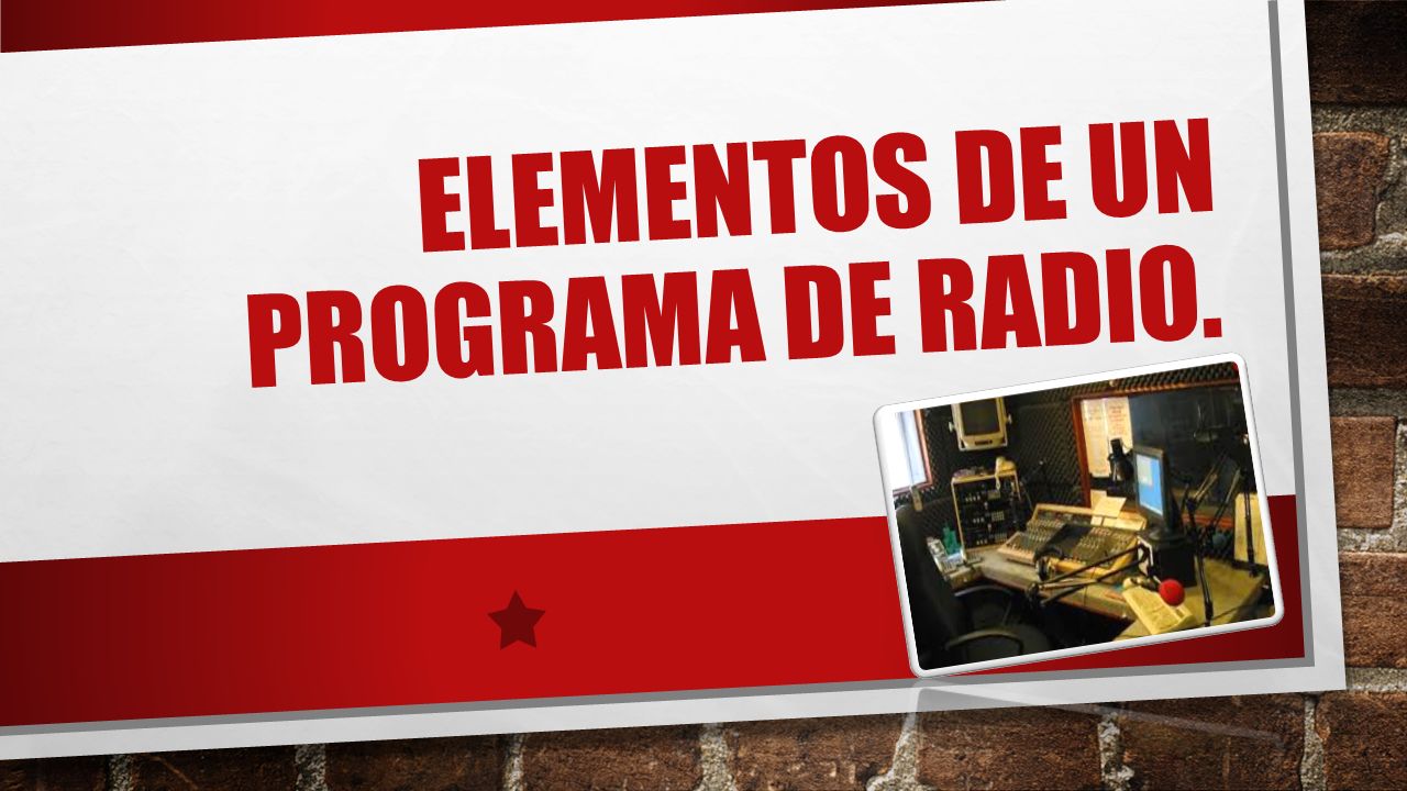 ELEMENTOS DE UN PROGRAMA DE RADIO. - ppt video online descargar