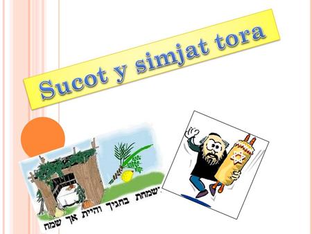 Sucot y simjat tora.