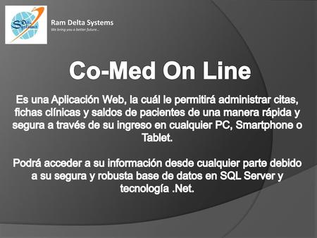 Ram Delta Systems We bring you a better future… Co-Med On Line