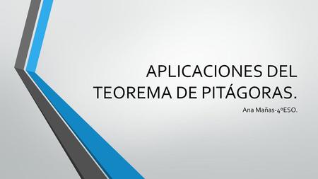 APLICACIONES DEL TEOREMA DE PITÁGORAS.