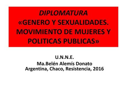 U.N.N.E. Ma.Belén Alemís Donato Argentina, Chaco, Resistencia, 2016