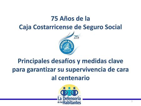 75 Años de la Caja Costarricense de Seguro Social Principales desafíos y medidas clave para garantizar su supervivencia de cara al centenario.