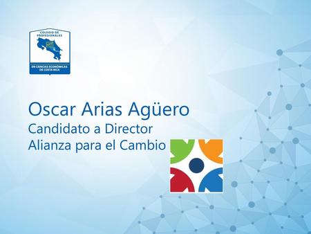 Oscar Arias Agüero Candidato a Director Alianza para el Cambio