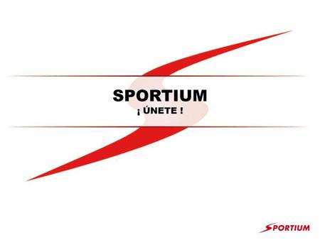 SPORTIUM ¡ ÚNETE !.