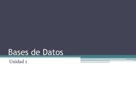 Bases de Datos Unidad 1.