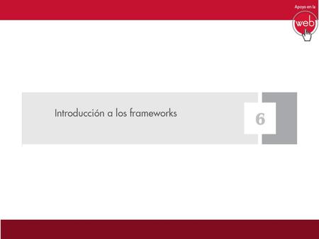 Capítulo 6: Introducción a los frameworks