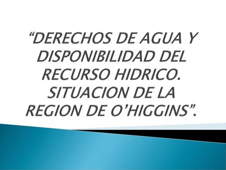 “DERECHOS DE AGUA Y DISPONIBILIDAD DEL RECURSO HIDRICO