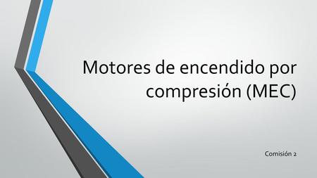 Motores de encendido por compresión (MEC)