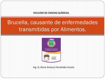 Brucella, causante de enfermedades transmitidas por Alimentos.