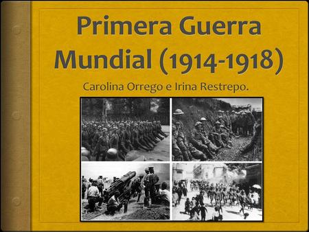 Primera Guerra Mundial ( )