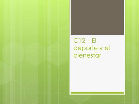 C12 – El deporte y el bienestar