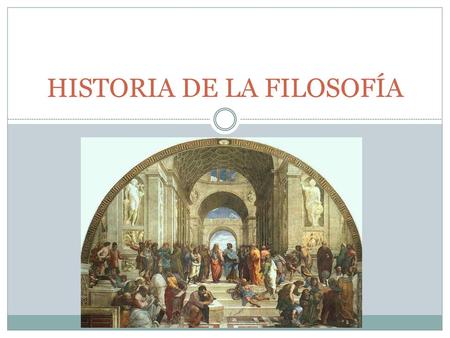 HISTORIA DE LA FILOSOFÍA