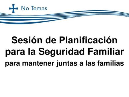 Sesión de Planificación para la Seguridad Familiar