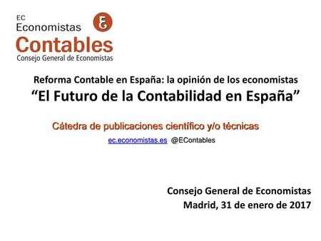 Consejo General de Economistas Madrid, 31 de enero de 2017
