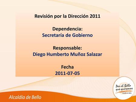 Revisión por la Dirección 2011 Dependencia: Secretaría de Gobierno