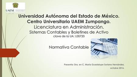 Presenta: Dra. en C. María Guadalupe Soriano Hernández. octubre 2016.