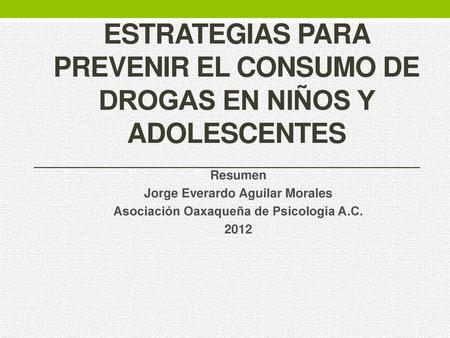ESTRATEGIAS PARA PREVENIR EL CONSUMO DE DROGAS EN NIÑOS Y ADOLESCENTES
