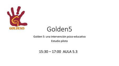 Golden 5: una intervención psico-educativa Estudio piloto