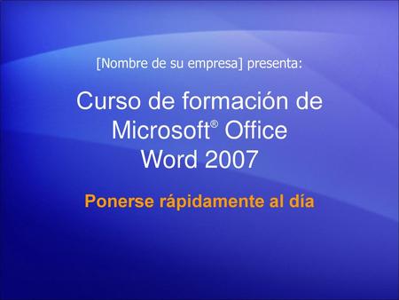 Curso de formación de Microsoft® Office Word 2007