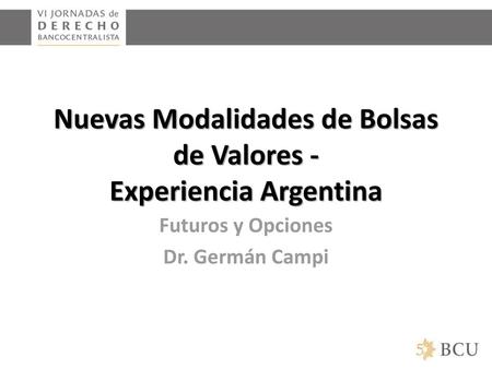Nuevas Modalidades de Bolsas de Valores - Experiencia Argentina