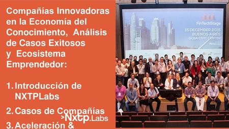 Compañías Innovadoras en la Economía del Conocimiento,  Análisis de Casos Exitosos y  Ecosistema Emprendedor: Introducción de NXTPLabs Casos de Compañías.