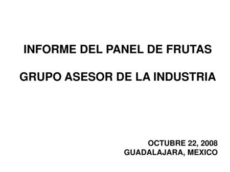 INFORME DEL PANEL DE FRUTAS GRUPO ASESOR DE LA INDUSTRIA