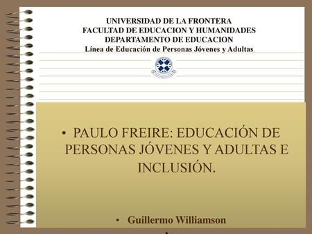PAULO FREIRE: EDUCACIÓN DE PERSONAS JÓVENES Y ADULTAS E INCLUSIÓN.