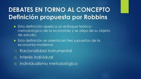 DEBATES EN TORNO AL CONCEPTO Definición propuesta por Robbins