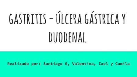 gastritis - úlcera gástrica y duodenal