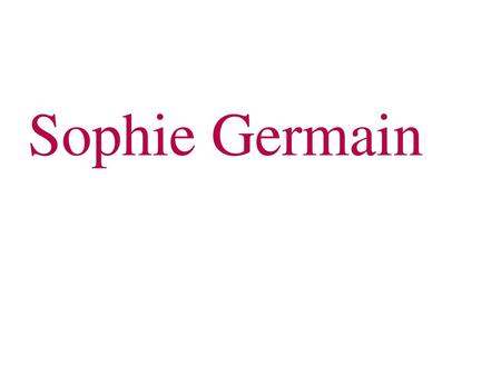 Sophie Germain.