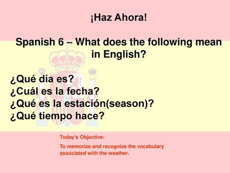 Spanish 6 – What does the following mean in English?