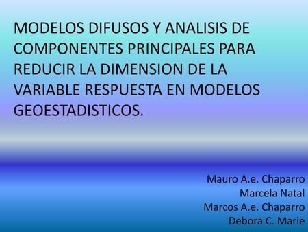 Mauro A.e. Chaparro Marcela Natal Marcos A.e. Chaparro Debora C. Marie
