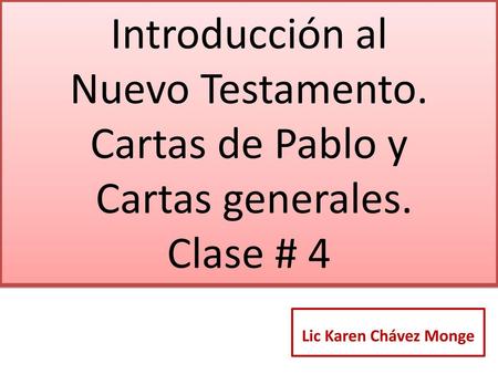 Introducción al Nuevo Testamento. Cartas de Pablo y Cartas generales