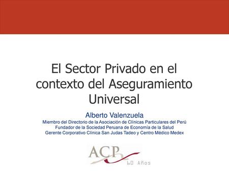 El Sector Privado en el contexto del Aseguramiento Universal