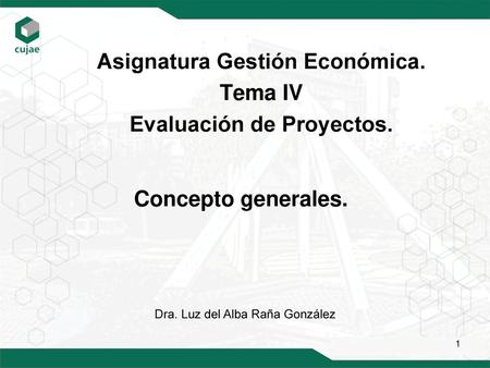 Asignatura Gestión Económica. Tema IV Evaluación de Proyectos.
