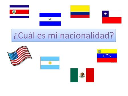 ¿Cuál es mi nacionalidad?