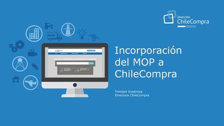 Incorporación del MOP a ChileCompra