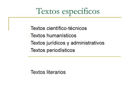 Textos específicos Textos científico-técnicos Textos humanísticos