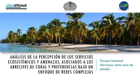 Análisis de la percepción de los Servicios Ecosistémicos y Amenazas, asociados a los arrecifes de coral y preferencias bajo un enfoque de redes complejas.