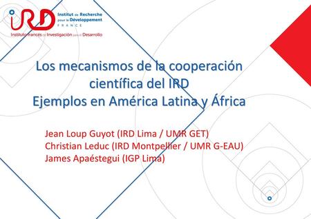 Los mecanismos de la cooperación científica del IRD